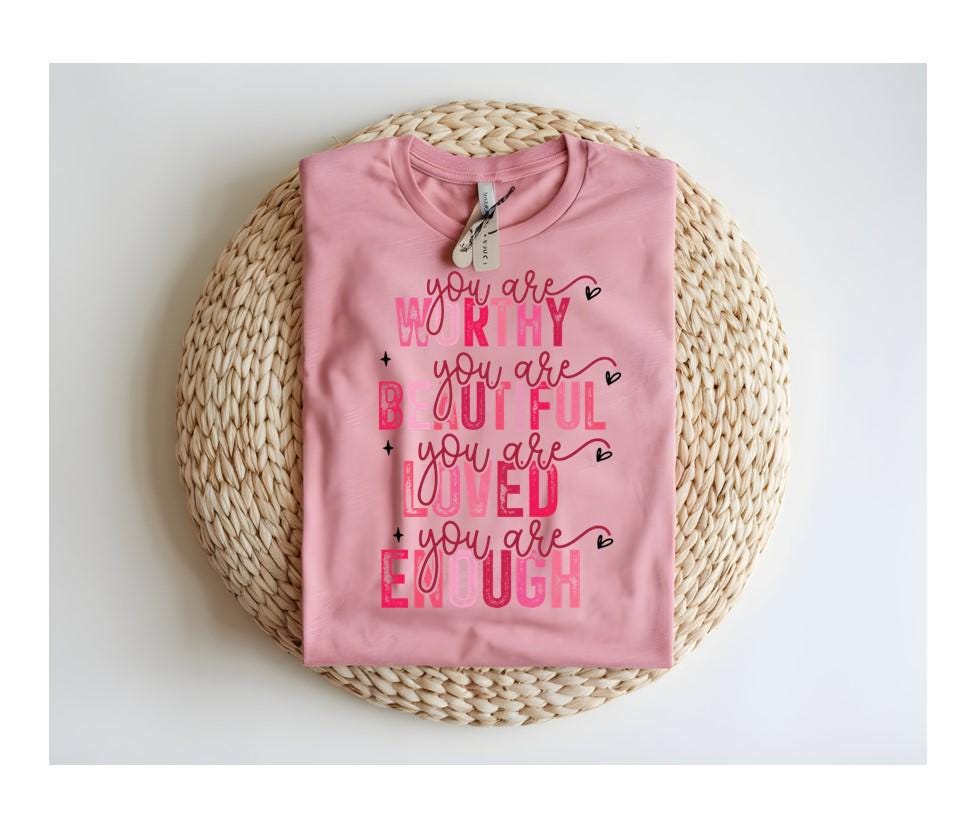 You are Enough , Sweatshirt, Valentine's Day Shirt